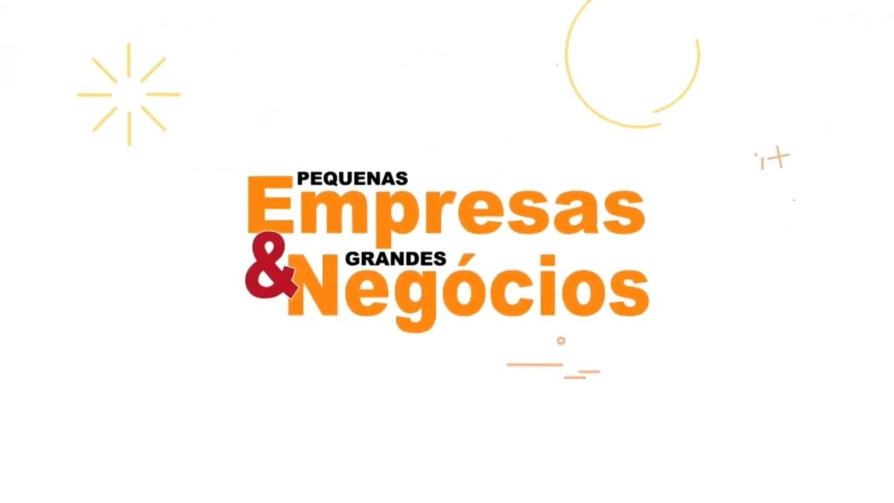 Pequenas Empresas & Grandes Negócios